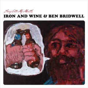 輸入盤 IRON ＆ WINE ／ BEN BRIDWELL / SING INTO MY MOUTH [CD]