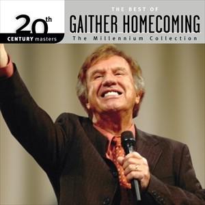 20TH CENTURY MASTERS : BEST OF GAITHER HOMECOMING/VARIOUS