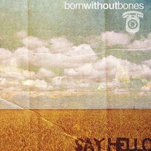 輸入盤 BORN WITHOUT BONES / SAY HELLO [LP]