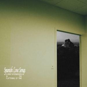 輸入盤 SPANISH LOVE SONGS / BRIEF INTERMISSION IN THE...