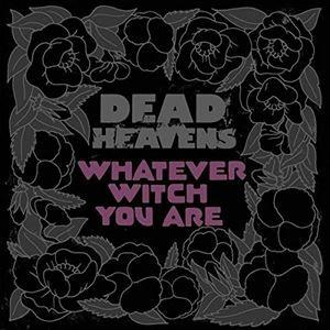 輸入盤 DEAD HEAVENS / WHATEVER WITCH YOU ARE [CD]
