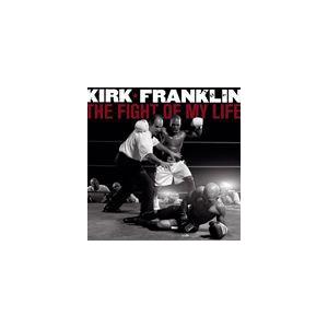 輸入盤 KIRK FRANKLIN / FIGHT OF MY LIFE [CD]