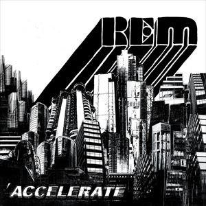 輸入盤 R.E.M. / ACCELERATE [CD]｜starclub