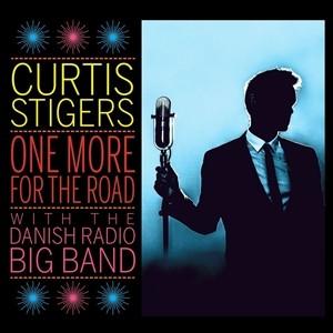 輸入盤 CURTIS STIGERS ＆ DANISH RADIO BIG BAND / ONE MORE FOR THE ROAD [CD]