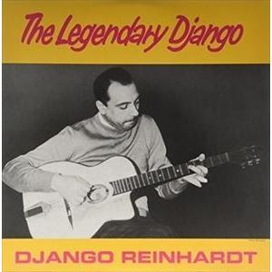 輸入盤 DJANGO REINHARDT / LEGENDARY DJANGO [LP]｜starclub
