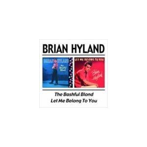 輸入盤 BRIAN HYLAND / BASHFUL BLOND／LET ME BELONG TO ...