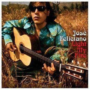 輸入盤 JOSE FELICIANO / LIGHT MY FIRE