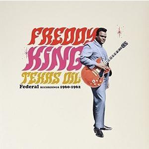 輸入盤 FREDDY KING / TEXAS OIL - FEDERAL RECORDINGS 1960-1962 [LP]｜starclub