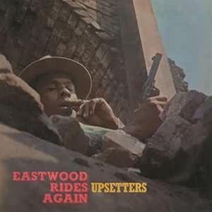 輸入盤 UPSETTERS / EASTWOOD RIDES AGAIN （TURQUOISE） [...