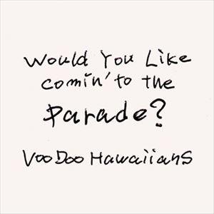 VooDoo Hawaiians / Would You Like Comin’ to the Pa...