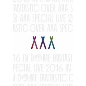 AAA Special Live 2016 in Dome -FANTASTIC OVER-（通常盤...