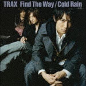 TRAX / Find The Way／Cold Rain-初雨- [CD]｜starclub