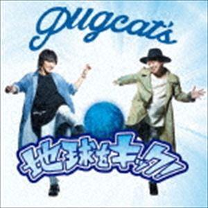 pugcat’s / 地球をキック!（CD＋DVD） [CD]