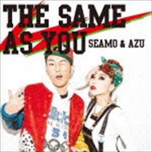 SEAMO ＆ AZU / THE SAME AS YOU [CD]｜starclub