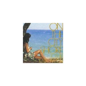 角松敏生 / ON THE CITY SHORE [CD]