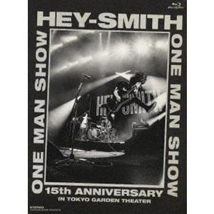 HEY-SMITH ONE MAN SHOW -15th Anniversary- IN TOKYO GARDEN THEATER（Blu-ray） [Blu-ray]｜starclub