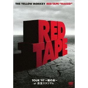 THE YELLOW MONKEY／RED TAPE ”NAKED” -TOUR ’97 〜紫の炎〜...