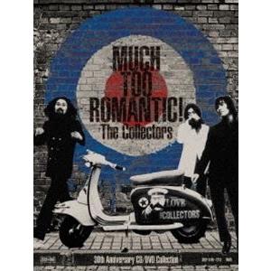 THE COLLECTORS / MUCH TOO ROMANTIC!〜The Collectors 30th