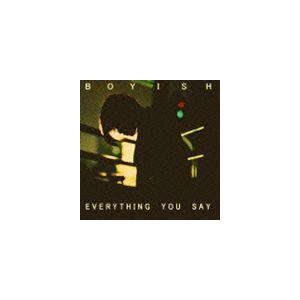 BOYISH / Everything You Say [CD]｜starclub