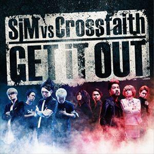 SiM／Crossfaith / GET iT OUT [CD]