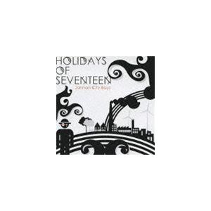 HOLIDAYS OF SEVENTEEN / ジョーナン・シティー・ボーイズ [CD]｜starclub