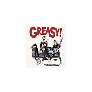 THE MACKSHOW / GREASY!（通常盤） [CD]