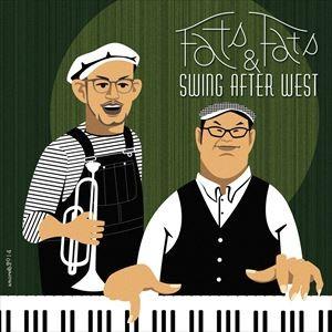 Fats ＆ Fats / Swing After West [CD]