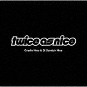 GRADIS NICE ＆ DJ SCRATCH NICE / Twice As Nice [CD]｜starclub