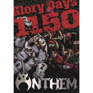 ANTHEM／Glory Days 1150（初回生産限定盤／CD付） [DVD]