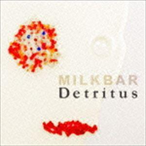 MILKBAR / Detritus [CD]