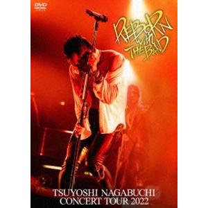 長渕剛／TSUYOSHI NAGABUCHI CONCERT TOUR 2022 REBORN wi...