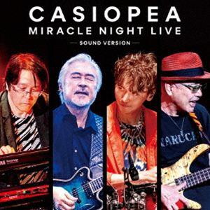CASIOPEA / MIRACLE NIGHT LIVE 〜SOUND VERSION〜（Blu-...