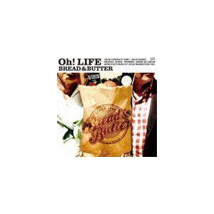 BREAD ＆ BUTTER / Oh! LIFE [CD]｜starclub