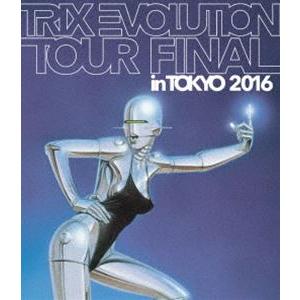 TRIX EVOLUTION TOUR FINAL in TOKYO 2016 [Blu-ray]｜starclub
