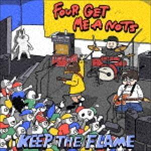 FOUR GET ME A NOTS / KEEP THE FLAME [CD]