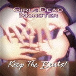Girls Dead Monster / Keep The Beats! [CD]｜starclub