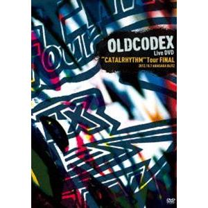 OLDCODEX Live DVD”CATALRHYTHM” Tour FINAL [DVD]