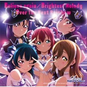 Aqours / Believe again／Brightest Melody／Over The Next Rainbow [CD]の商品画像
