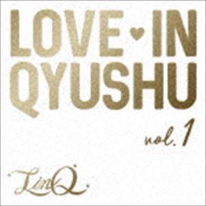 LinQ / Love in Qyushu vol.1 [CD]｜starclub