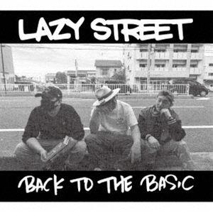 LAZY STREET / BACK TO THE BASIC [CD]