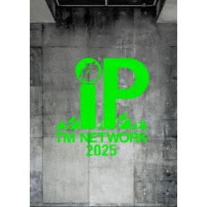 TM NETWORK 2025 IP（完全生産限定盤） [Blu-ray]