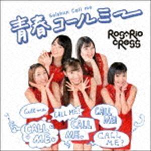 ROSARIO＋CROSS / 青春コールミー（Type-A／CD＋DVD） [CD]｜starclub