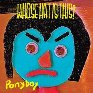 TIM LEFEBVRE’S WHOSE HAT IS THIS? / Ponyboy [CD]｜starclub