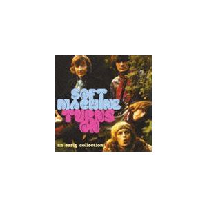 ザ・ソフト・マシーン / ターン・オン〜アーリー・コレクション [CD]｜starclub