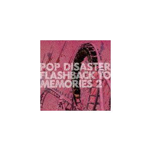 POP DISASTER / FLASHBACK TO MEMORIES 2 [CD]｜starclub