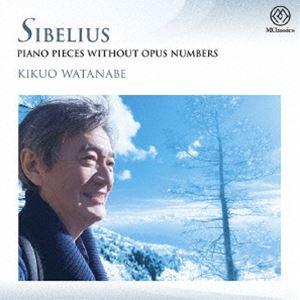 渡邉規久雄（p） / シベリウス 作品番号のない小品集 [CD]