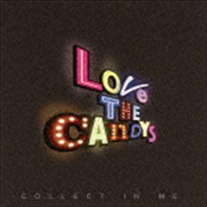 LOVE THE CANDY’S / Collect in me [CD]
