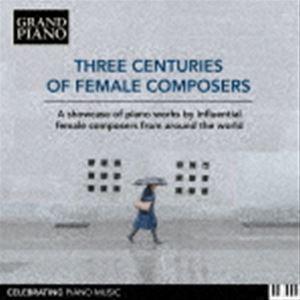 女性作曲家の3世紀 [CD]