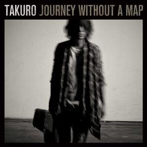 TAKURO / JOURNEY WITHOUT A MAP（CD＋DVD） [CD]の商品画像