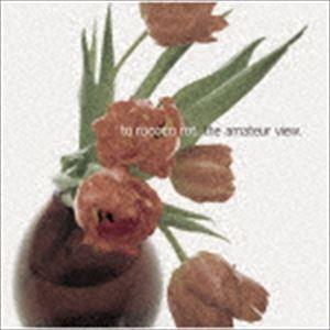 トゥ・ロココ・ロット / ジ・アマチュア・ヴュー [CD]